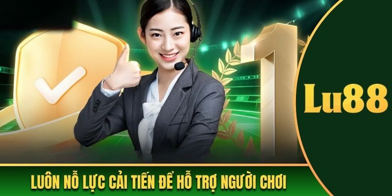 Luôn nỗ lực cải tiến để hỗ trợ người chơi